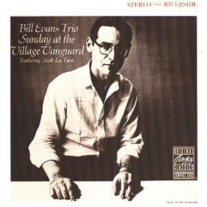 BILL EVANS TRIO - SUNDAY AT THE VILLAGE VANGUARD