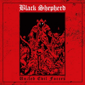 BLACK SHEPHERD - UNITED EVIL FORCES