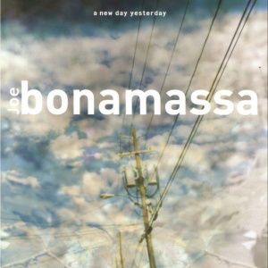 BONAMASSA, JOE - A NEW DAY YESTERDAY