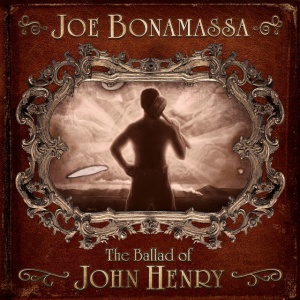 BONAMASSA, JOE - BALLAD OF JOHN HENRY