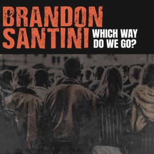 Brandon Santini - WHICH WAY DO WE GO? (1 x LP)