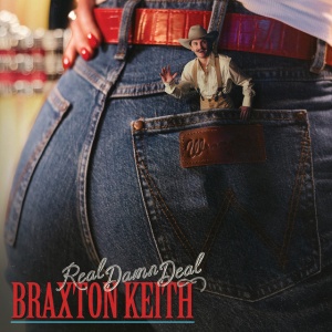 Braxton Keith - REAL DAMN DEAL (1 x LP)