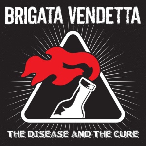 Brigata Vendetta - DISEASE AND THE CURE (1 x LP)
