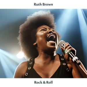 BROWN, RUTH - ROCK & ROLL
