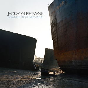 BROWNE, JACKSON - DOWNHILL FROM EVERYWHERE