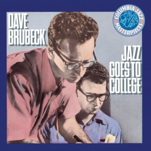 BRUBECK, DAVE - JAZZ GOES TO COLLEGE