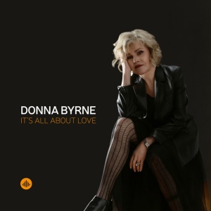 BYRNE, DONNA - IT'S ALL ABOUT LOVE