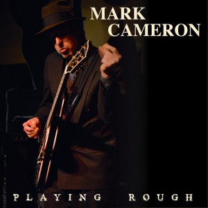 CAMERON, MARK - PLAYING ROUGH