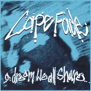 Cape Fade - DREAM WE ALL SHARE (1 x LP)