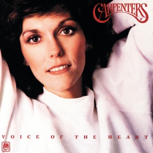 CARPENTERS - VOICE OF THE HEART