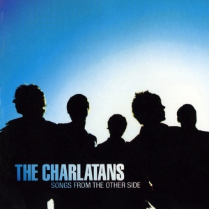 CHARLATANS - SONGS FROM THE OTHER SIDE