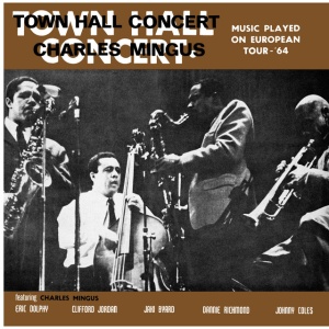 Charles Mingus - TOWN HALL CONCERT 1964 VOL. 1 (1 x CD)