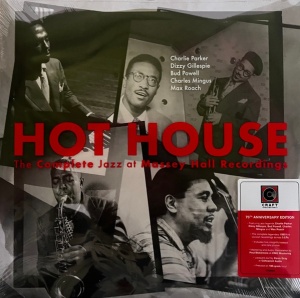 Charlie Parker, Dizzy Gillespie, Bud Powell, Charles Mingus, Max Roach – Hot House (The Complete Jazz At Massey Hall Recordings) (3xLP)