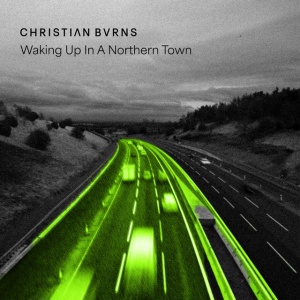 Christian Burns - WAKING UP IN A NORTHERN TOWN (1 x CD)