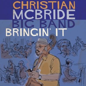 CHRISTIAN MCBRIDE BIG ... - BRINGIN' IT