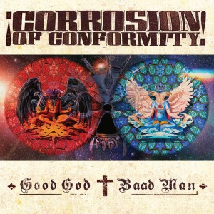 Corrosion Of Conformity - GOOD GOD / BAAD MAN (2 x LP)