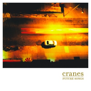 Cranes - FUTURE SONGS (1 x LP)