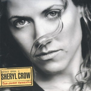 CROW, SHERYL - GLOBE SESSIONS