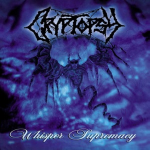 Cryptopsy - WHISPER SUPREMACY (1 x CD)