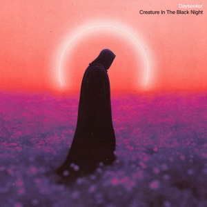 Dayseeker - CREATURE IN THE BLACK NIGHT (1 x LP)