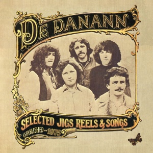 DE DANNAN - SELECTED JIGS, REELS & SONGS