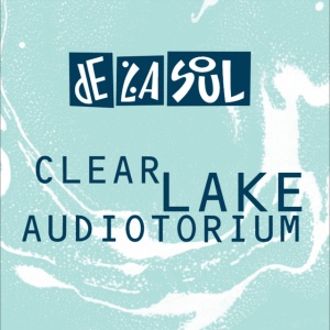 DE LA SOUL - CLEAR LAKE AUDIOTORIUM