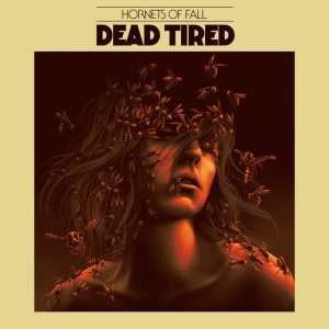 Dead Tired - HORNETS OF FALL (1 x LP)