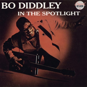 DIDDLEY, BO - IN THE SPOTLIGHT