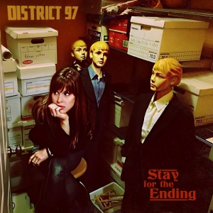 DISTRICT 97 - STAY FOR THE ENDING