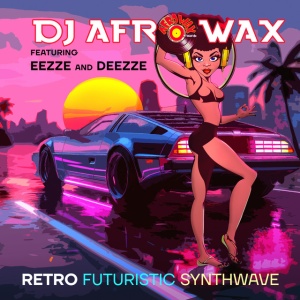 DJ Afrowax - RETRO FUTURISTIC SYNTHWAVE (1 x CD)
