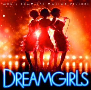 DREAMGIRLS (MOTION PIC... - Dreamgirls Music from the Motion Picture
