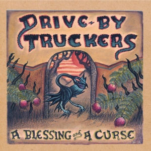 DRIVE-BY TRUCKERS - A BLESSING AND A CURSE