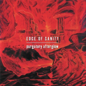 EDGE OF SANITY - Purgatory Afterglow (Re-issue)