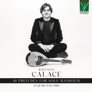 Eugenio Palumbo - RAFFAELE CALACE: 10 PRELUDES FOR SOLO MANDOLIN (1 x CD)