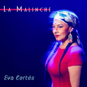 Eva Cortes - LA MALINCHE (1 x CD)