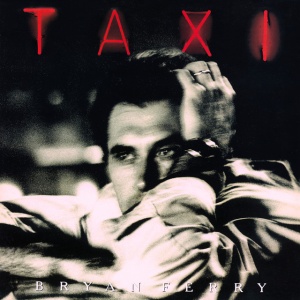 FERRY, BRYAN - TAXI