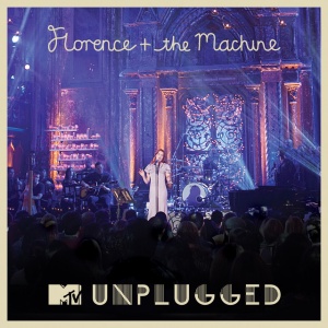 FLORENCE + THE MACHINE - MTV PRESENTS UNPLUGGED: FLORENCE + THE MACHINE