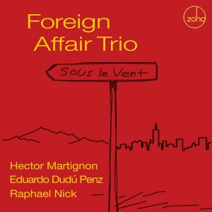 FOREIGN AFFAIR TRIO - SOUS LE VENT