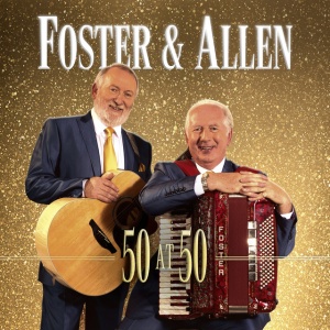 FOSTER & ALLEN - 50 AT 50