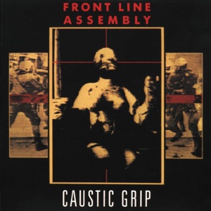 Front Line Assembly - CAUSTIC GRIP (1 x LP)