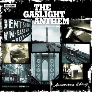 GASLIGHT ANTHEM - AMERICAN SLANG