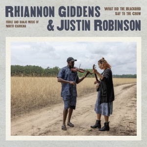 GIDDENS, RHIANNON & JU... - WHAT DID THE BLACKBIRD SAY TO THE CROW