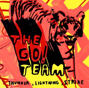 GO! TEAM - THUNDER, LIGHTNING, STRIKE