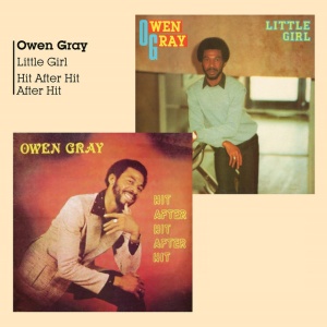 GRAY, OWEN - LITTLE GIRL + HIT AFTER HIT AFTER HIT