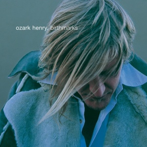 HENRY, OZARK - Birthmarks [2022]