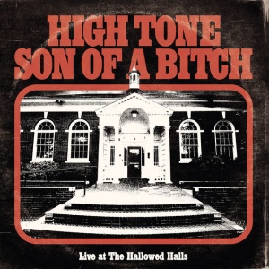 HIGH TONE SON OF A BITCH - LIVE AT THE HALLOWED HALLS
