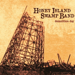 HONEY ISLAND SWAMP BAND - DEMOLITION DAY