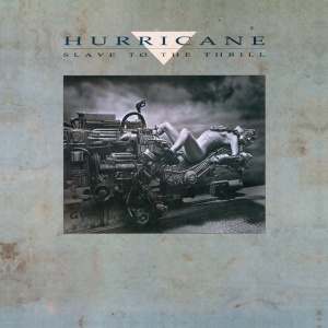 HURRICANE - SLAVE TO THE THRILL