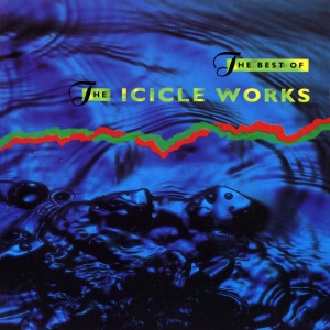 ICICLE WORKS - BEST OF