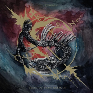 Ill Tidings - SEEDS OF TRUE REBIRTH (1 x LP)